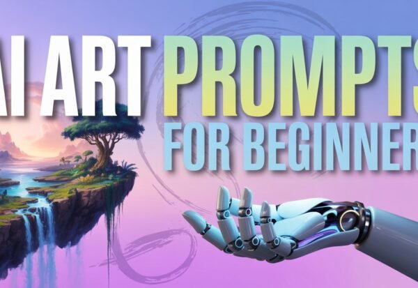 AI art prompts for beginners are displayed in bold letters against a surreal landscape with a waterfall and tree. A robotic hand is reaching out, suggesting creativity and technology.