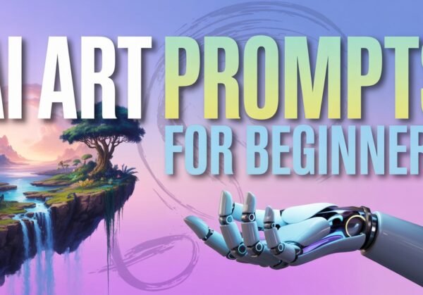 AI art prompts for beginners are displayed in bold letters against a surreal landscape with a waterfall and tree. A robotic hand is reaching out, suggesting creativity and technology.